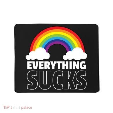 Everything Sucks Mousepad