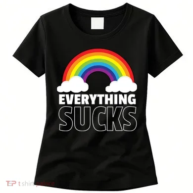 Everything Sucks Women's T-Shirt
