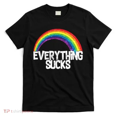 Everything Sucks Rainbow T-Shirt