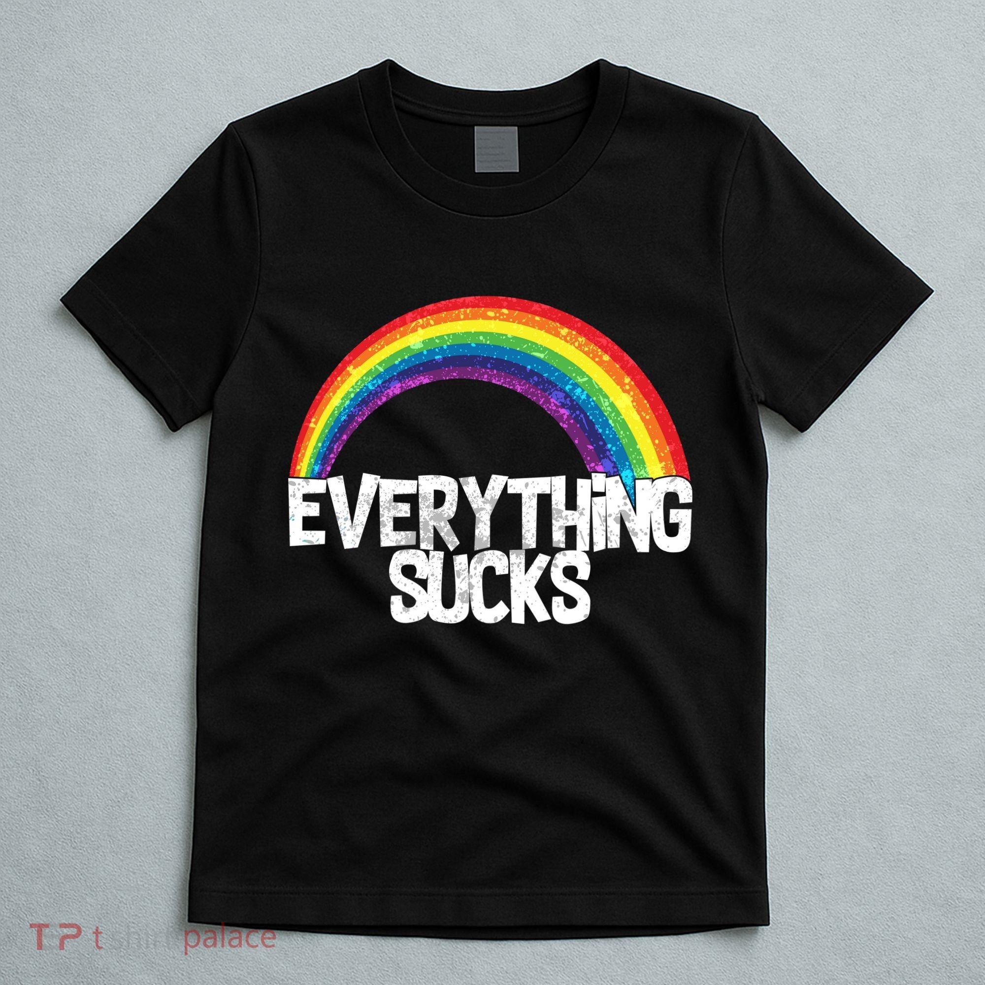 Everything Sucks Rainbow T-Shirt
