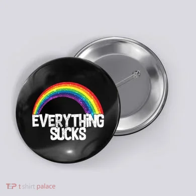 Everything Sucks Rainbow Button