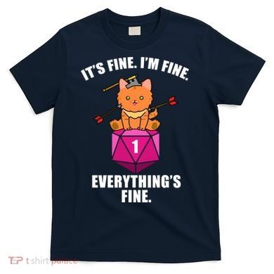 Everything's Fine Cute Cat DnD T-Shirt
