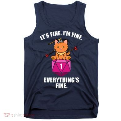 Everything's Fine Cute Cat DnD Tank Top