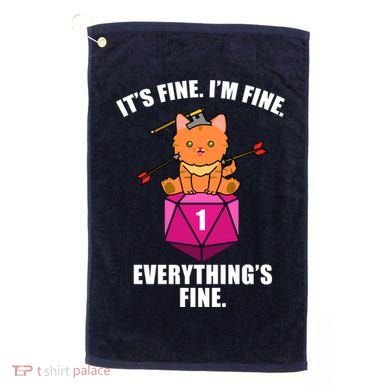 Everything's Fine Cute Cat DnD Golf Towel