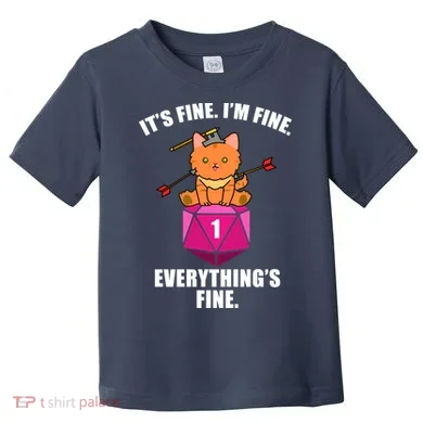 Everything's Fine Cute Cat DnD Toddler T-Shirt