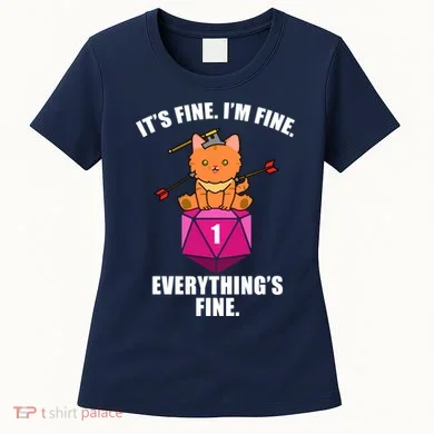 Everything's Fine Cute Cat DnD Women's T-Shirt