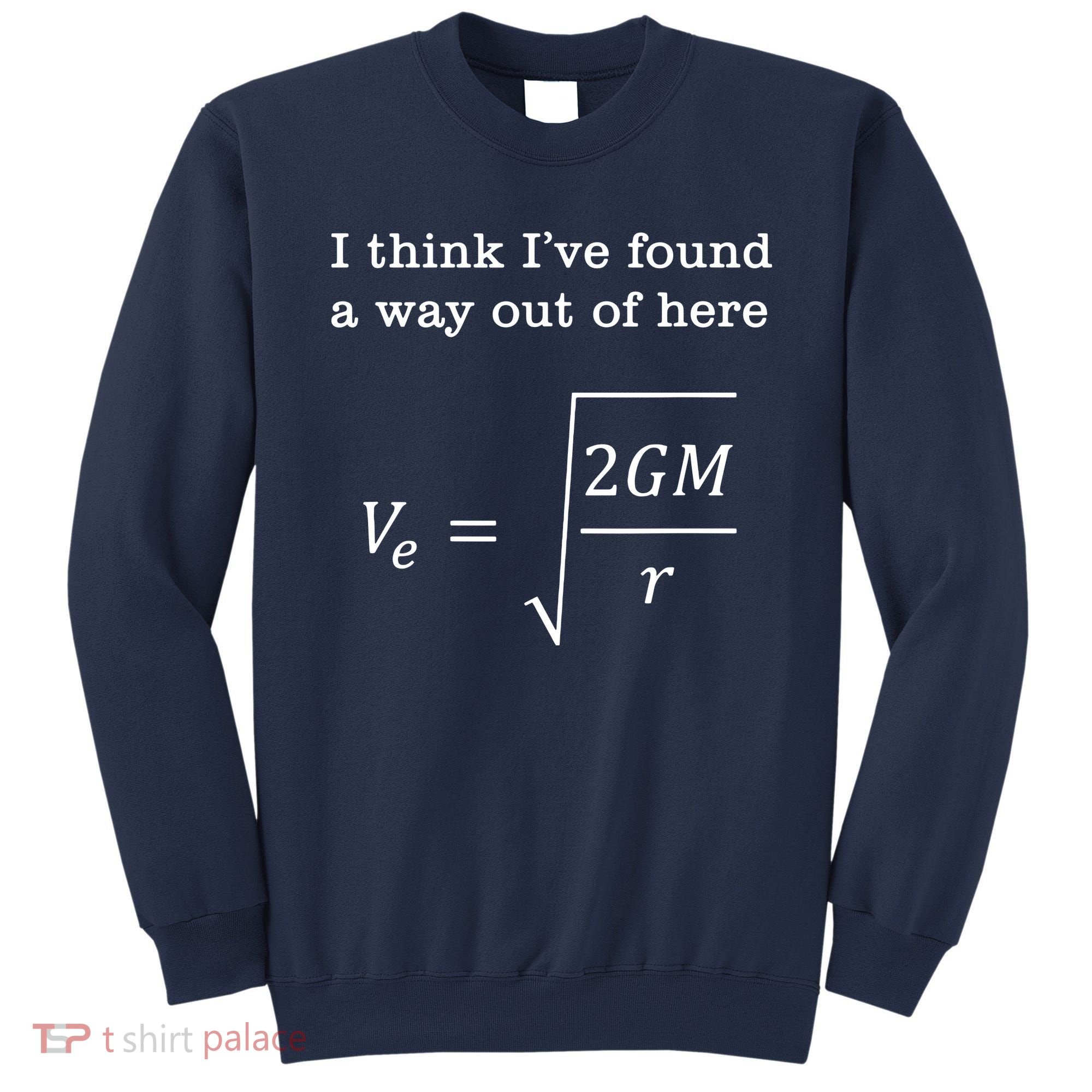 Escape Velocity Gravity Physics Engineer Sweatshirt