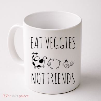 Eat Veggies Not Friends Vegan Vegetarian Coffee Mug
