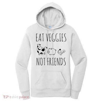 Eat Veggies Not Friends Vegan Vegetarian Women's Hoodie