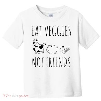 Eat Veggies Not Friends Vegan Vegetarian Toddler T-Shirt