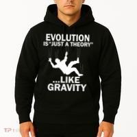 Evolution Is Just A Theory Like Gravity Hoodie thumb 2