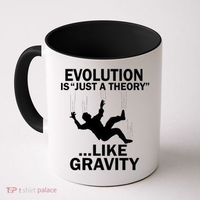 Evolution Is Just A Theory Like Gravity Coffee Mug