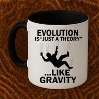 Evolution Is Just A Theory Like Gravity Coffee Mug thumb 2