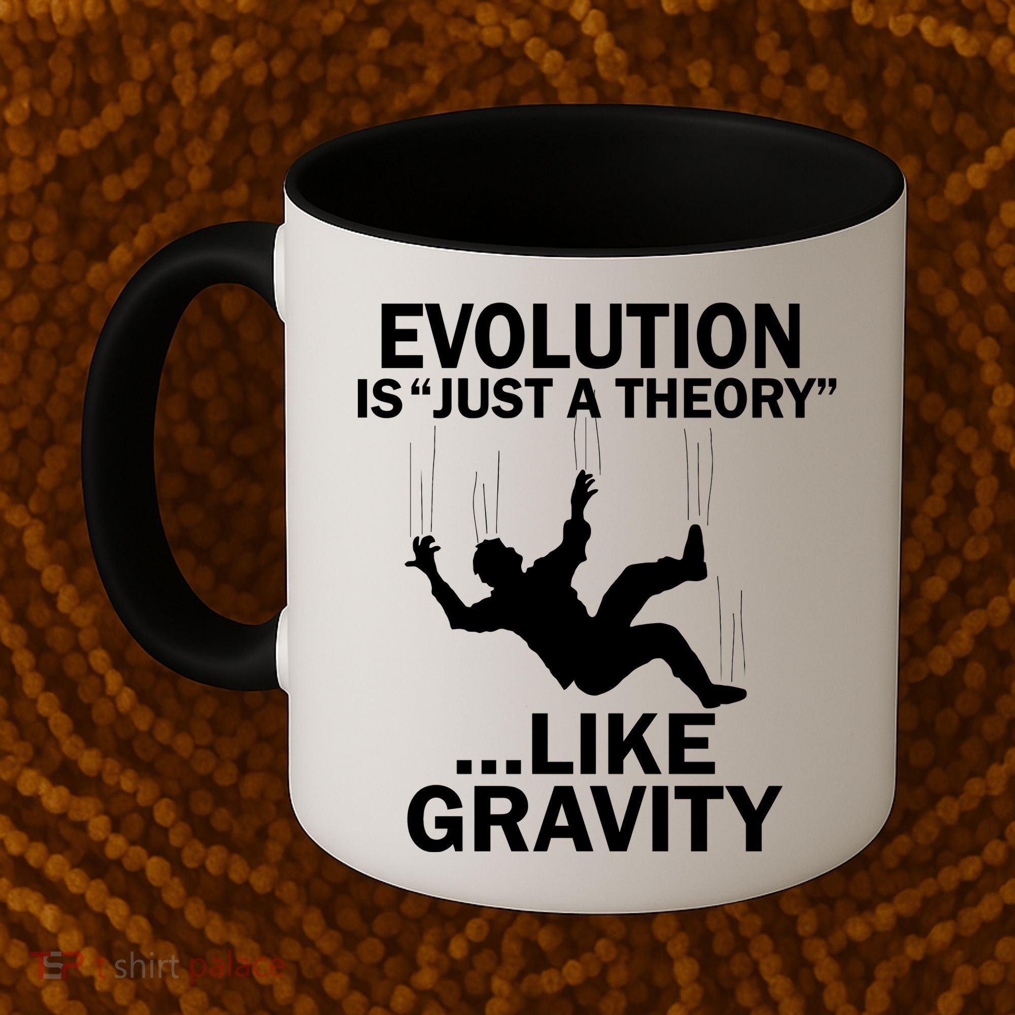 Evolution Is Just A Theory Like Gravity Coffee Mug