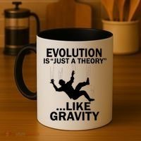 Evolution Is Just A Theory Like Gravity Coffee Mug thumb 4