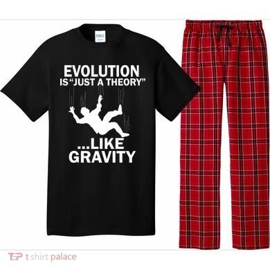 Evolution Is Just A Theory Like Gravity Pajama Set