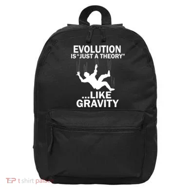 Evolution Is Just A Theory Like Gravity 16 in Basic Backpack