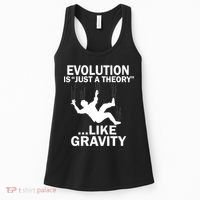Evolution Is Just A Theory Like Gravity Women's Tank Top thumb 0