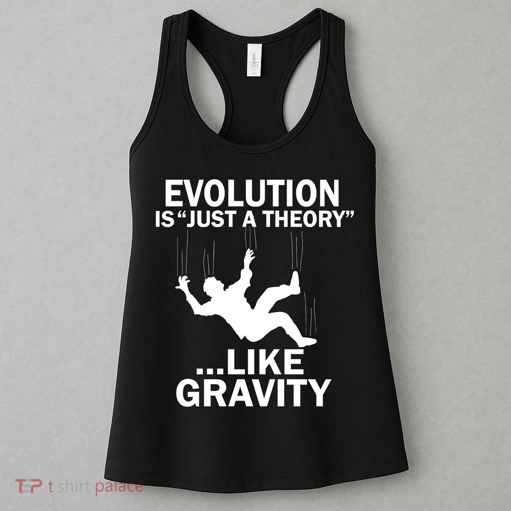 Evolution Is Just A Theory Like Gravity Women's Tank Top