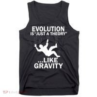Evolution Is Just A Theory Like Gravity Tank Top thumb 0