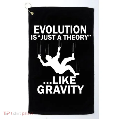 Evolution Is Just A Theory Like Gravity Golf Towel in the selected color