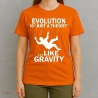 Evolution Is Just A Theory Like Gravity T-Shirt thumb 4