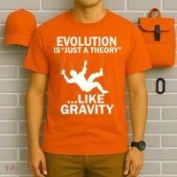 Evolution Is Just A Theory Like Gravity T-Shirt thumb 6