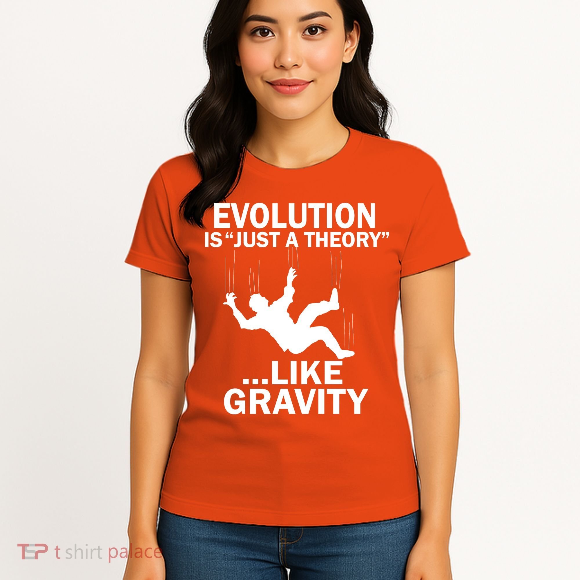 Evolution Is Just A Theory Like Gravity Women's T-Shirt