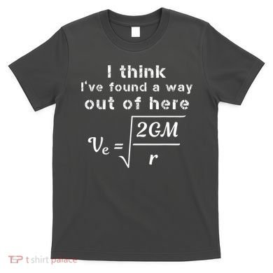 Escape Velocity Rate Of Change Gravity Physics Lover Gift T-Shirt
