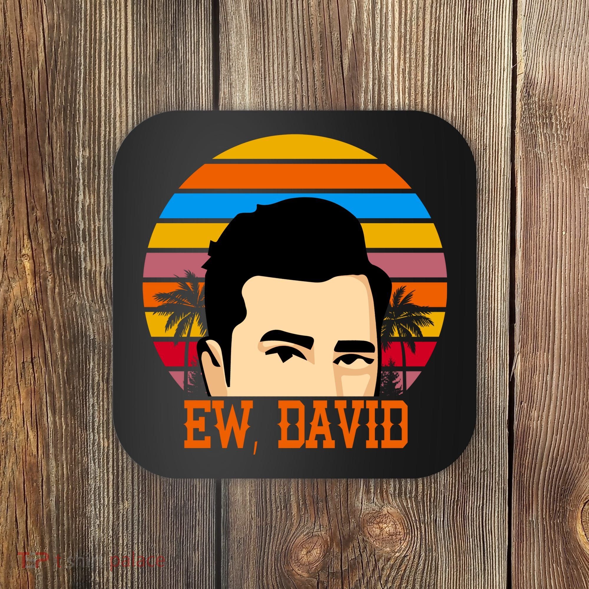 Ew, David Coaster