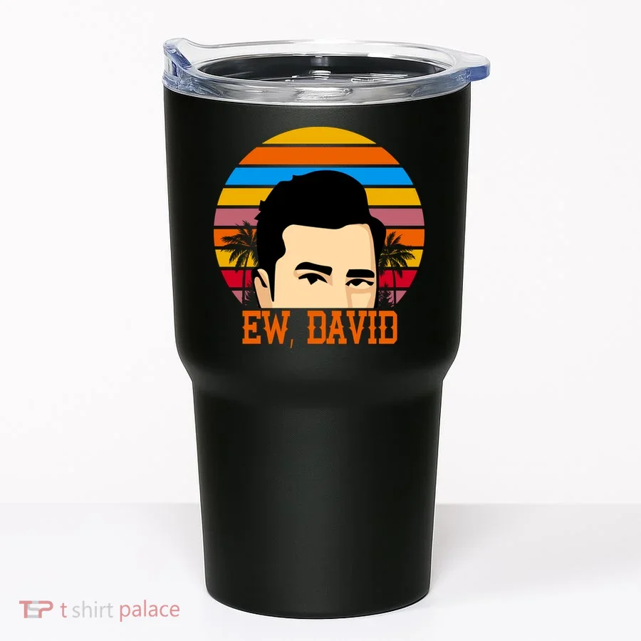Ew, David Tumbler