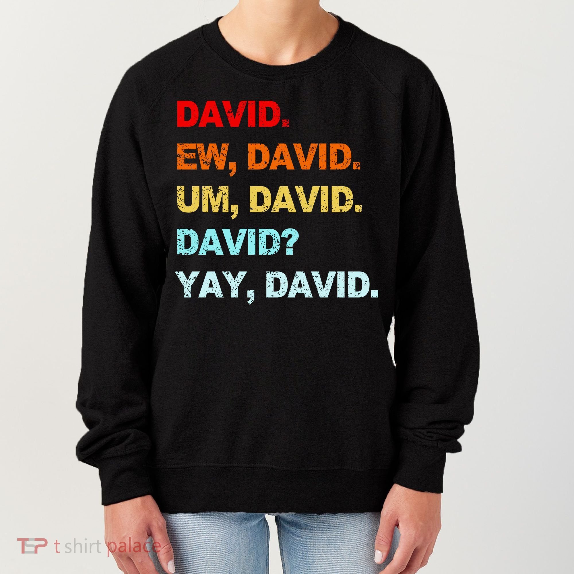 Ew David Yay David Women's Sweatshirt