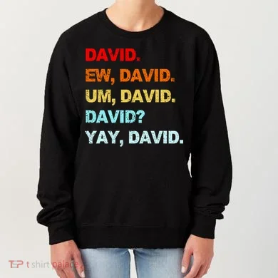 Ew David Yay David Women's Sweatshirt