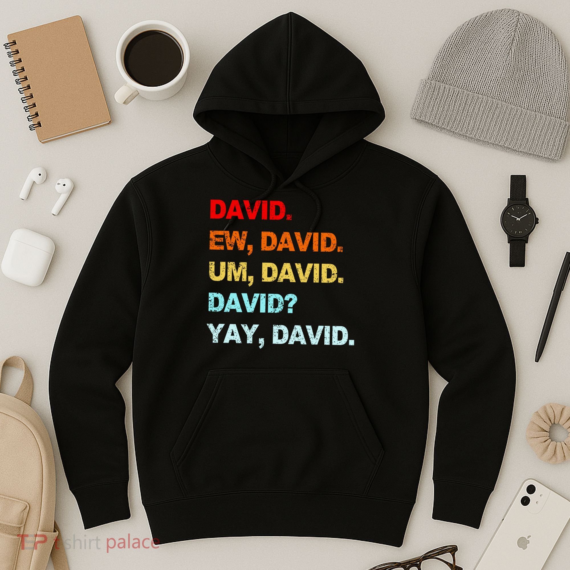 Ew David Yay David Hoodie