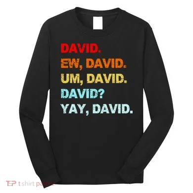 Ew David Yay David Long Sleeve Shirt