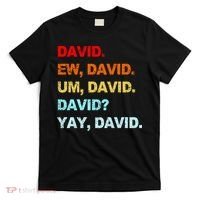 Ew David Yay David T-Shirt thumb 0