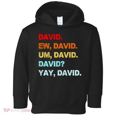 Ew David Yay David Toddler Hoodie