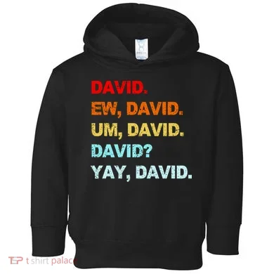 Ew David Yay David Toddler Hoodie