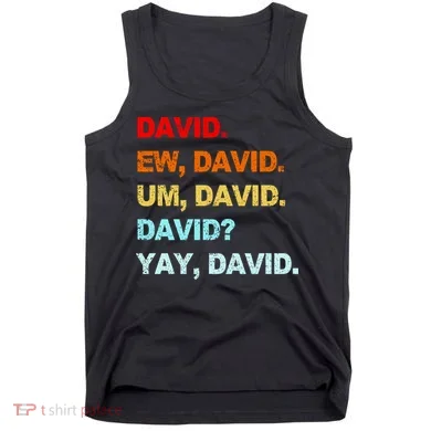 Ew David Yay David Tank Top