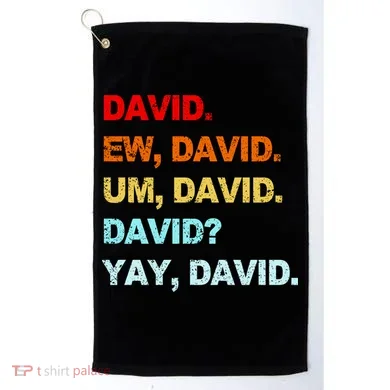 Ew David Yay David Golf Towel