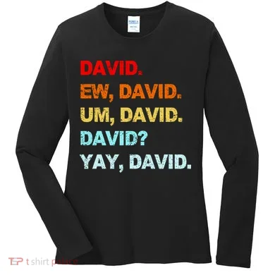 Ew David Yay David Women's Long Sleeve Shirt