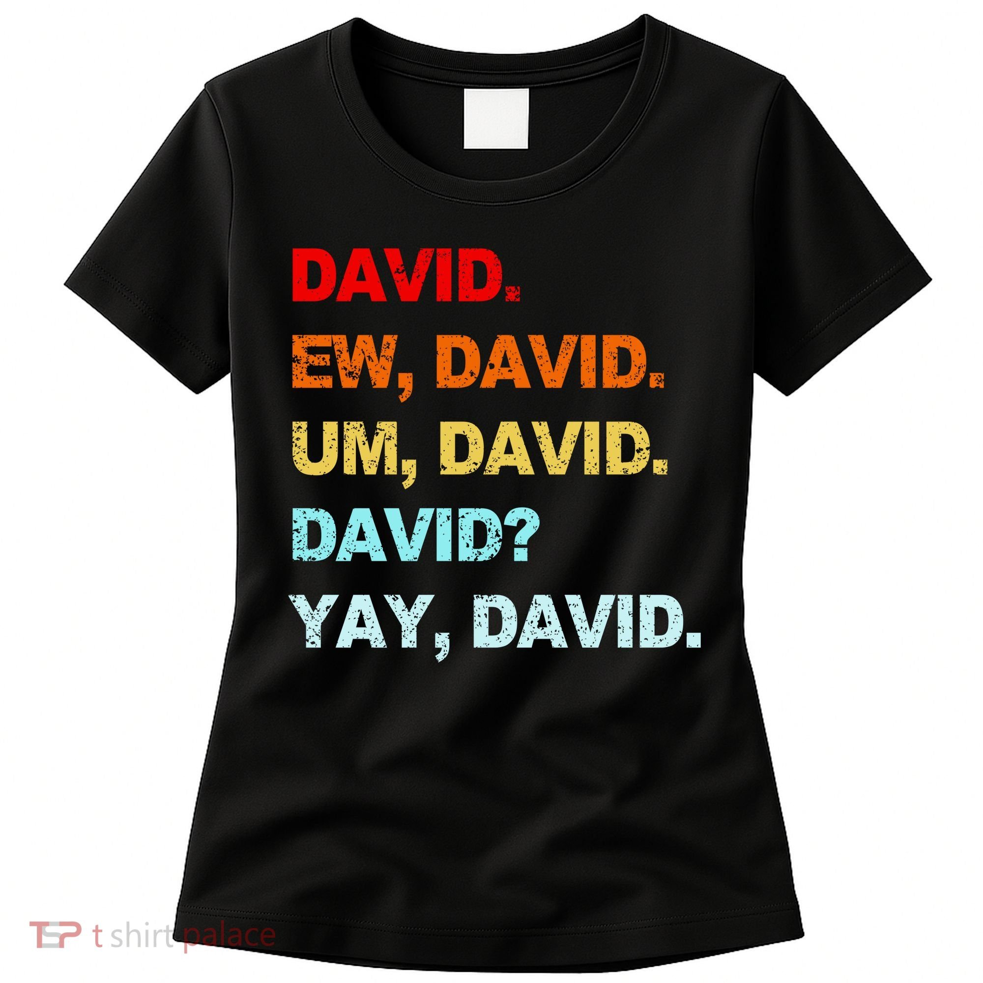 Ew David Yay David Women's T-Shirt