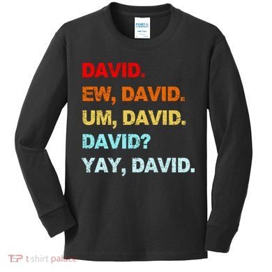 Ew David Yay David Kids Long Sleeve Shirt
