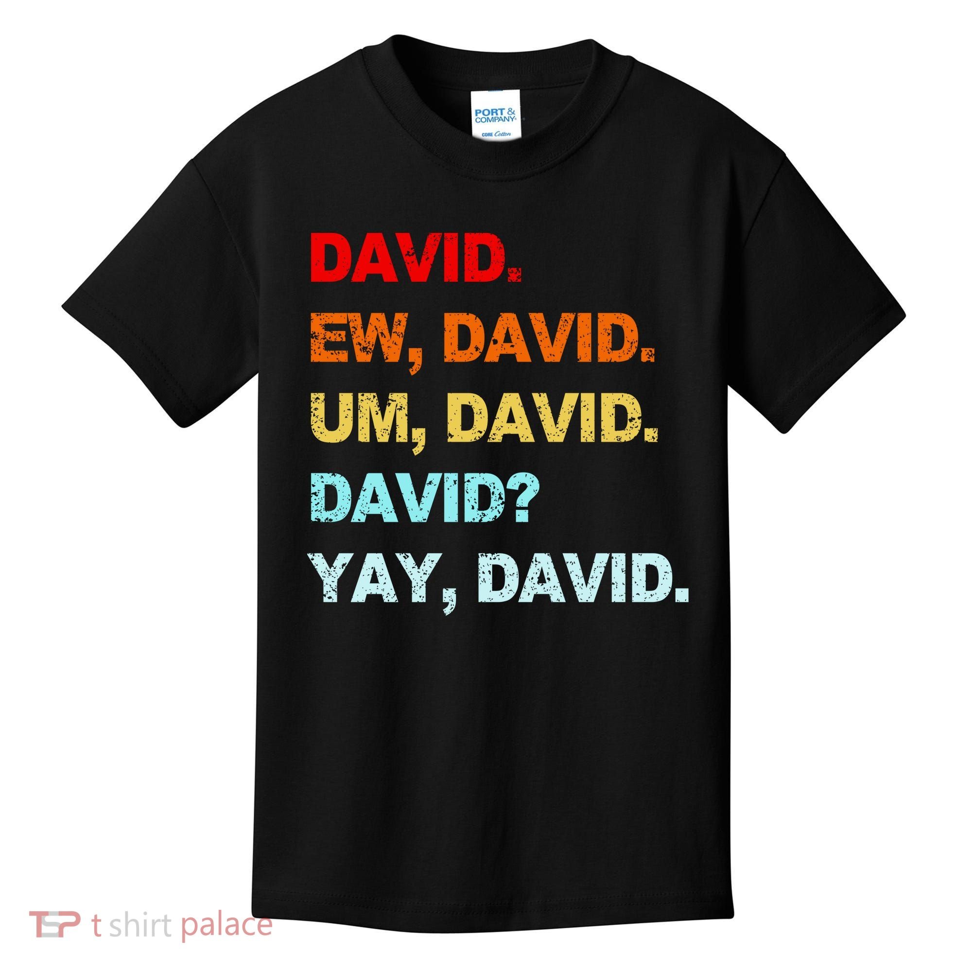Ew David Yay David Kids T-Shirt