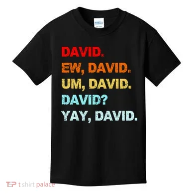 Ew David Yay David Kids T-Shirt