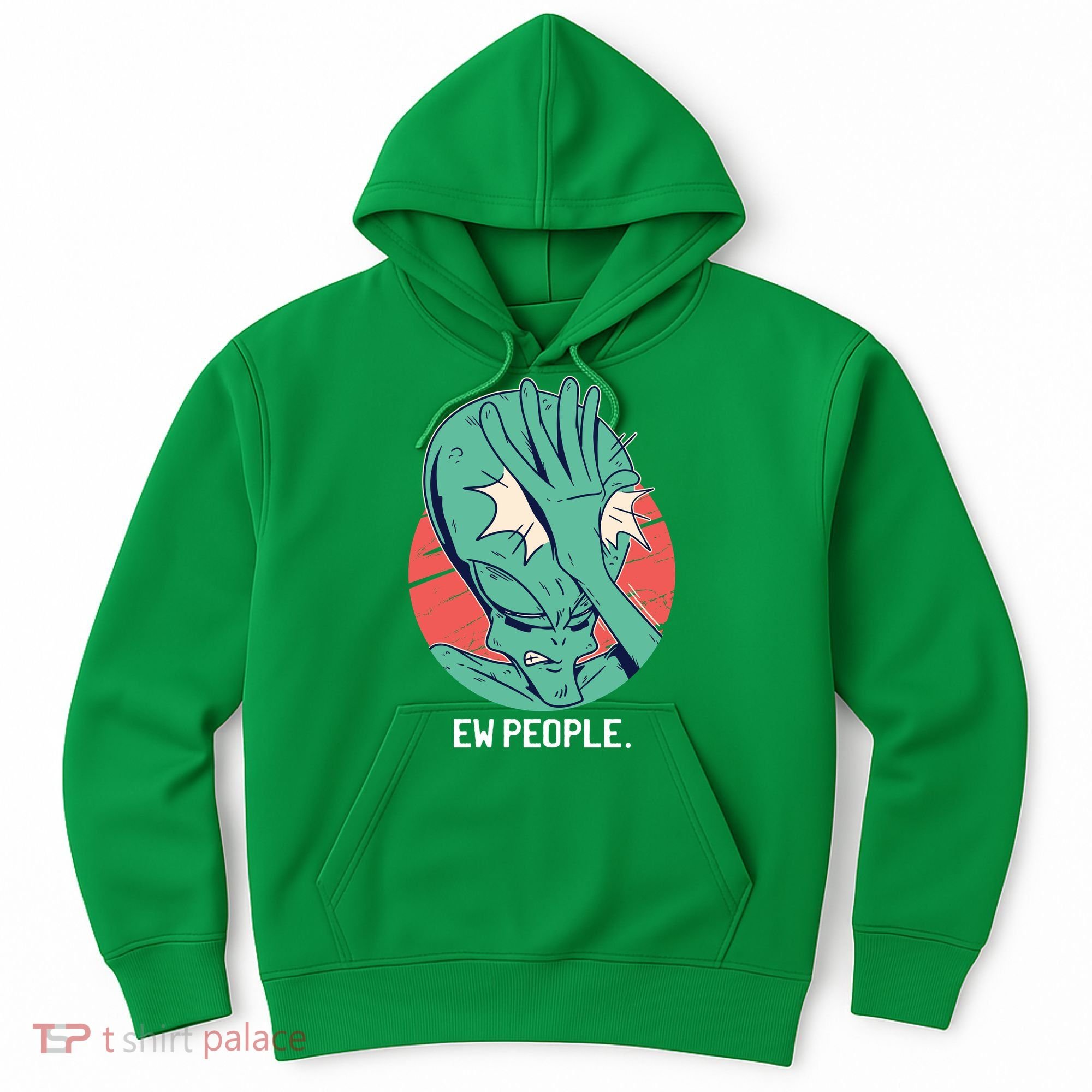 Ew People Alien Facepalm Hoodie