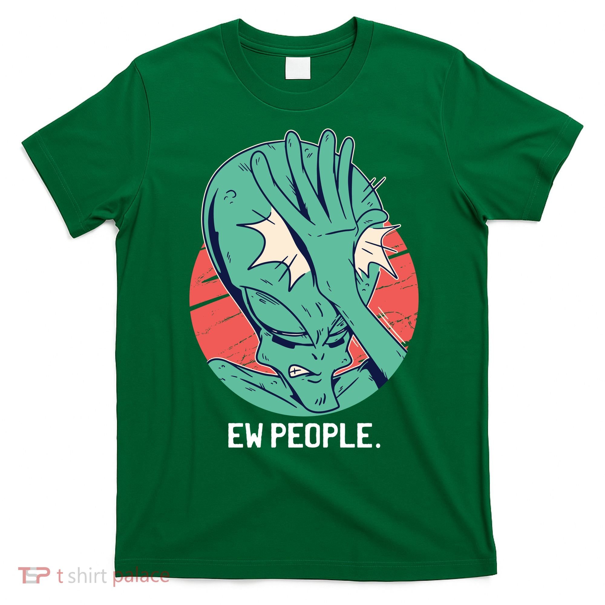 Ew People Alien Facepalm T-Shirt