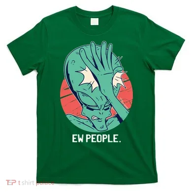 Ew People Alien Facepalm T-Shirt