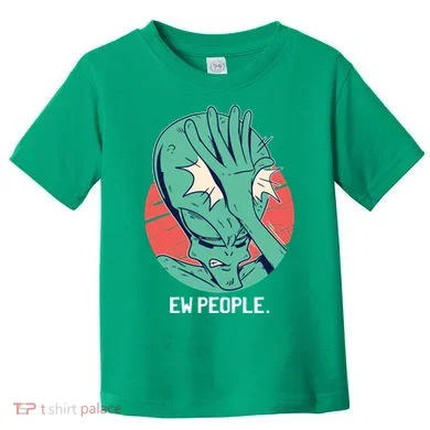 Ew People Alien Facepalm Toddler T-Shirt