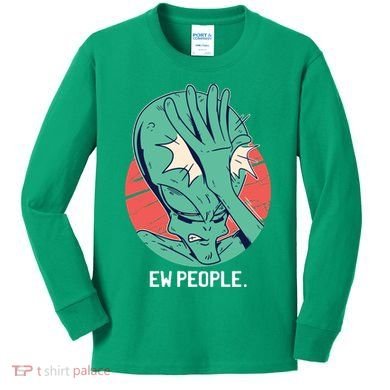 Ew People Alien Facepalm Kids Long Sleeve Shirt